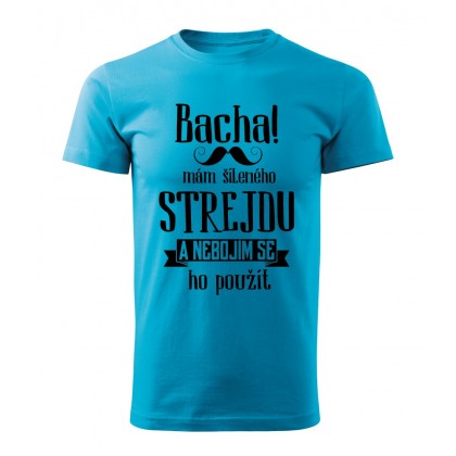 Bacha, mám šíleného strejdu
